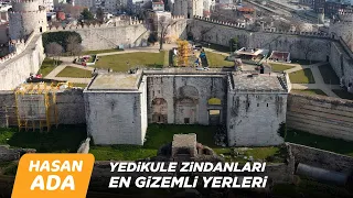 YEDİKULE ZİNDANLARINA GİRDİM - ŞEHRİN EFSANESİ