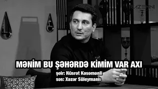 Nüsrət Kəsəmənli-Mənim bu şəhərdə kimim var axı (səs Xəzər Süleymanlı)