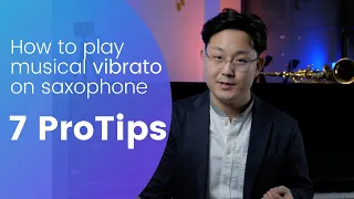How to play musical VIBRATO on saxophone【7 Pro Tips 】