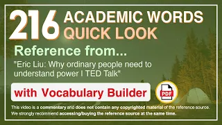 216 Academic Words Quick Look Ref from "Eric Liu: Why ordinary people need to understand power, TED"
