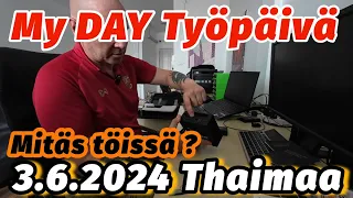 Millanen On Mun TYÖPÄIVÄ Pattayalla - My Day 3.6.2024 Thaimaa