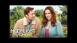 Moonlight in Vermont (2017) - Full Movie | Comedy | Romance | Hallmark Full Romantic Movie