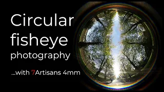 Circular fisheye photography with 7Artisans 4mm f2.8.  Fun, creative and challenging!