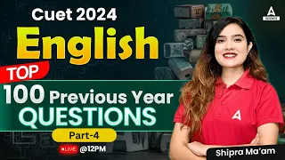 CUET 2024 | Top 100 English Language PYOs | CUET 2024 Preparation | By Shipra Mam ( Part 4 )