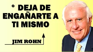 DEJA DE ENGAÑARTE A TI MISMO  ||  JIM ROHN