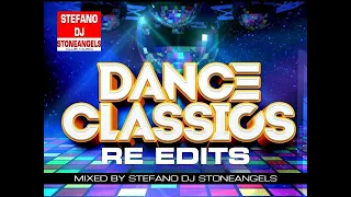 DANCE CLASSICS RE EDITS MINI MIX BY STEFANO DJ STONESNGELS