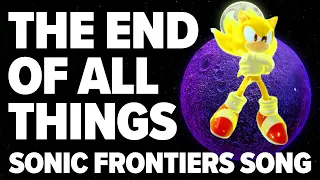 SONIC FRONTIERS SONG | The End Of All Things feat @LaceyJohnsonMusic