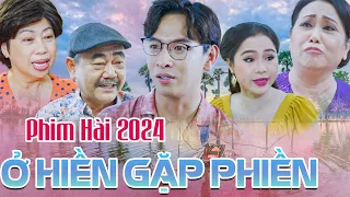 Phim Hài 2024 | Ở HIỀN GẶP PHIỀN | Phim Hài Việt Nam 2024 | Phim Hài Mới Nhất 2024 | Phim Hài THVL