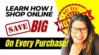 Learn How I Shop Online and Save Big on Every Purchase!