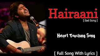 Hairaani Song (LYRICS) | Arijit Singh | Sakina Khan | Rishi S, Amit B | LOVE SHAGUN