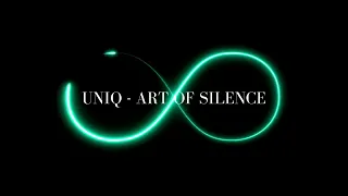 1 hour // Uniq - Art of Silence