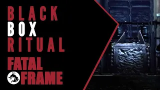 Fatal Frame Lore: The Black Box Ritual