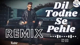 Dil Todne Se Pehle - Remix | Jass Manak  | My Music Library  | Latest Remix 2020 | Kabir