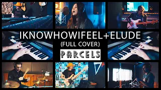 Parcels - Iknowhowifeel + Elude [Hansa Studios Version](FULL COVER)