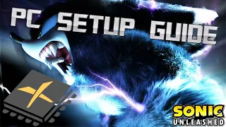 SONIC UNLEASHED ULTIMATE FULL SETUP GUIDE | PC xenia new 2023
