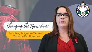 Changing the Narrative:  Amplifying Indigenous Women's Voices on Red Dress Day