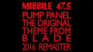 Pump Panel - The Original Theme from "Blade" (Dub 2016 Remaster)