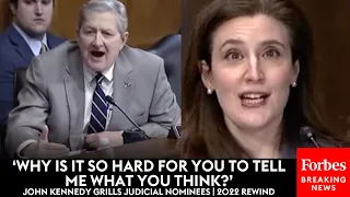'Why Is It So Hard For You To Tell Me What You Think?': Kennedy Grills Biden Nominees | 2022 Rewind