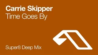 Carrie Skipper - Time Goes By (Super8 Deep Mix) [2005]