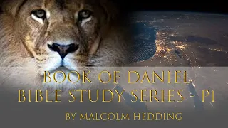 Daniel Bible Study Series - Part 1