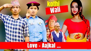 (कोठी वाली ) Love AAjkal - Episode 8 | Jibesh Singh Gurung  | April 24 | 2023