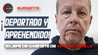 #URGENTE ¡EX JEFE DE GABINETE DE MURILLO FUE DEPORTADO Y ESTÁ APREHENDIDO! | #CabildeoDigital