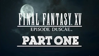 Rise and Shine! - Final Fantasy XV Episode Duscae Part 1 (PS4) ►The Arnolds Play