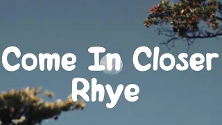 Rhye - Come In Closer (Lyrics)