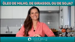 ÓLEO DE MILHO, GIRASSOL OU DE SOJA?