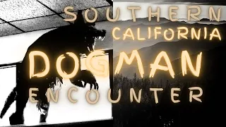 MAN SHARES HIS DOGMAN ENCOUNTER | IT KNEW WHERE WE WERE | CALIFORNIA CRYPTIDS