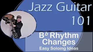 Jazz Guitar 101: “Easy Soloing Ideas over Bb Rhythm Changes” (Pentatonics and Blues Scales) Lesson