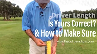 Driver Length: Is Yours Correct? | The Golf Paradigm