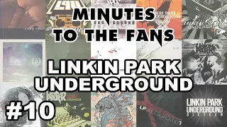 Minutes To The Fans #10 - Linkin Park Underground