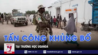 Tấn công khủng bố tại trường học Uganda - Tin thế giới - VNEWS