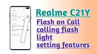 Realme C21Y Flash on Call calling Flash light setting features