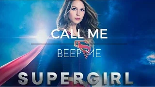 Supergirl- Call Me Beep Me