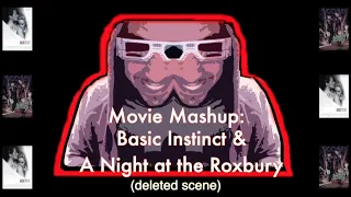 Basic Instinct & A Night at the Roxbury (Dance Scene Mashup)