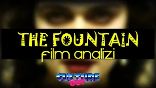 ÖLÜMSÜZLÜK YOLUNDA AŞK YOLCULUĞU | The Fountain Film Analizi