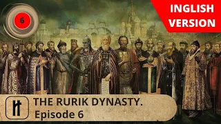 THE RURIK DYNASTY. Episode 6. Docudrama. English Subtitles. Russian History EN.