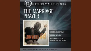 The Marriage Prayer (Performance Track)