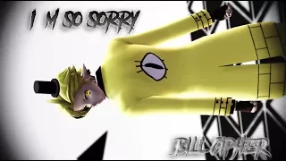 [MMD] .:Gravity Falls-Bill Cipher:. I'm So Sorry