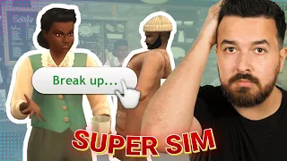 I broke them up for good reason! Part 11 - Super Sim (Season 3)