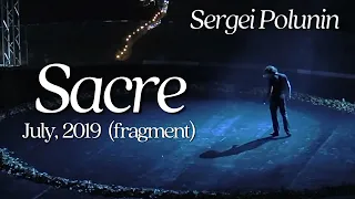 Sergei Polunin // SACRE (Partial Dance / Fragment) July 2019