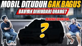 MOBIL YANG SELALU DITUDUH GAK BAGUS