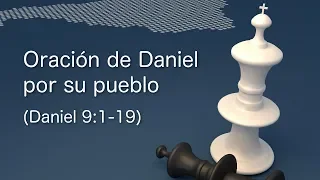 Oración de Daniel por su pueblo (Daniel 9:1-19)