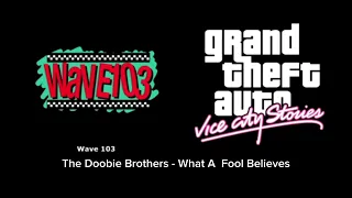 GTA Vice City Stories - Wave 103 16. The Doobie brothers - What A Fool Believes