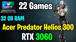 Acer Predator Helios 300 RTX 3060 + i7-11800H | 32GB RAM | Test in 22 Games in 2021