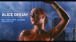 Alice Deejay - Better Off Alone 2024 (KROB edit)
