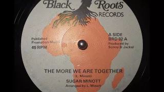 Sugar Minott - The More We Are Together