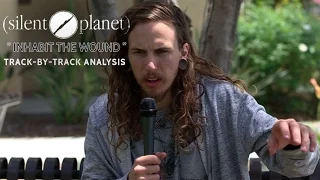 Silent Planet | Inhabit The Wound | Track-By-Track Analysis